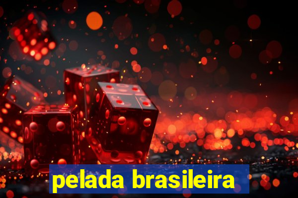 pelada brasileira